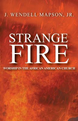 Strange Fire - J. Wendell Mapson