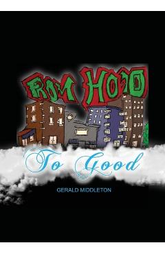 From Hood To Good - Gerald Middleton
