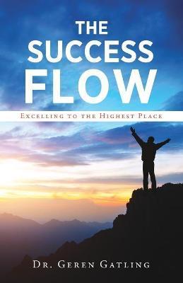 The Success Flow - Geren Gatling