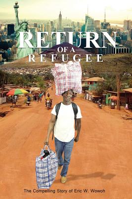 Return of a Refugee - Eric Willise Wowoh