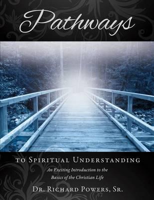 Pathways to Spiritual Understanding - Richard Powers