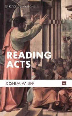 Reading Acts - Joshua W. Jipp