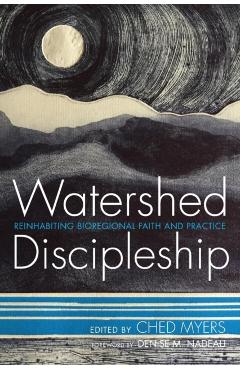 Watershed Discipleship - Ched Myers