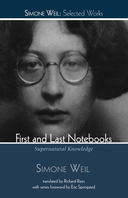 First and Last Notebooks - Simone Weil
