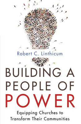 Building a People of Power - Robert C. Linthicum