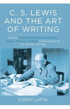 C. S. Lewis and the Art of Writing - Corey Latta