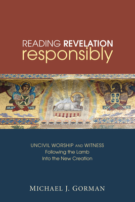Reading Revelation Responsibly - Michael J. Gorman