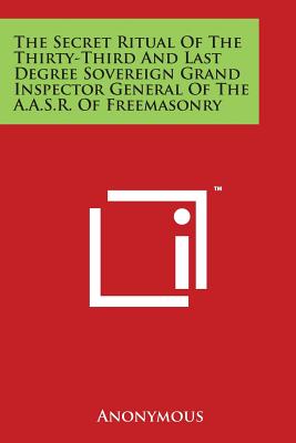 Coperta cărții 'The Secret Ritual of the Thirty-Third and Last Degree Sovereign Grand Inspector General of the A.A.S.R. of Freemasonry'