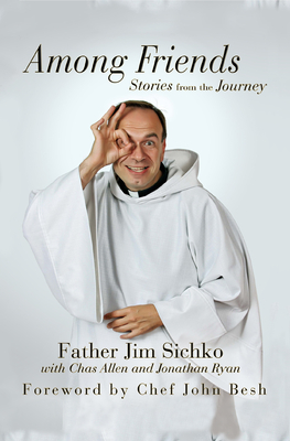 Among Friends: Stories from the Journey - Jim Sichko