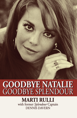 Goodbye Natalie, Goodbye Splendour - Marti Rulli
