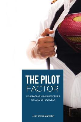 The Pilot Factor: A fresh look into Crew Resource Management - Jean Denis Marcellin