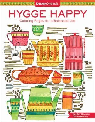 Hygge Happy Coloring Book: Coloring Pages for a Cozy Life - Robin Pickens