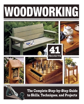 Woodworking (Hc): The Complete Step-By-Step Guide to Skills, Techniques, and Projects - Tom Carpenter