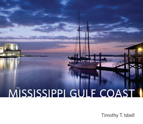 The Mississippi Gulf Coast - Timothy T. Isbell