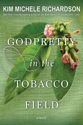 Godpretty in the Tobacco Field - Kim Michele Richardson