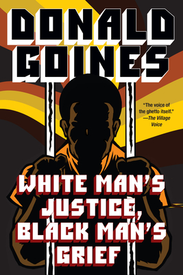 White Man's Justice, Black Man's Grief - Donald Goines