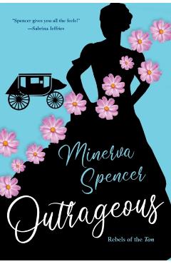 Outrageous: A Gripping Historical Regency Romance Book - Minerva Spencer