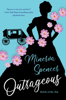 Outrageous: A Gripping Historical Regency Romance Book - Minerva Spencer