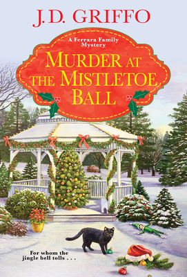 Murder at the Mistletoe Ball - J. D. Griffo