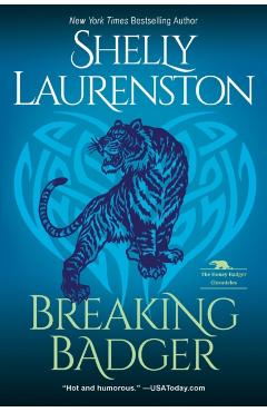 Breaking Badger: A Hilarious Shifter Romance - Shelly Laurenston