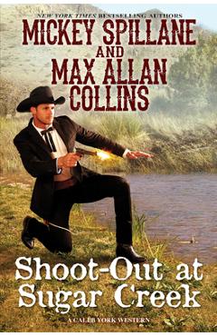 Coperta cărții 'Shoot-Out at Sugar Creek - Mickey Spillane'