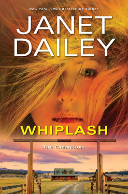 Whiplash: An Exciting & Thrilling Novel of Western Romantic Suspense - Janet Dailey