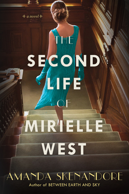 The Second Life of Mirielle West: A Haunting Historical Novel Perfect for Book Clubs - Amanda Skenandore