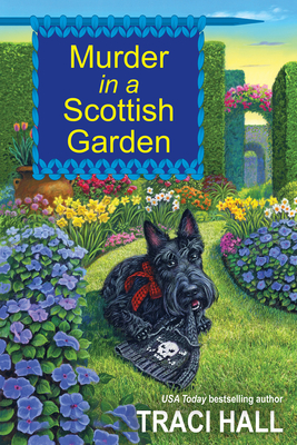 Murder in a Scottish Garden - Traci Hall