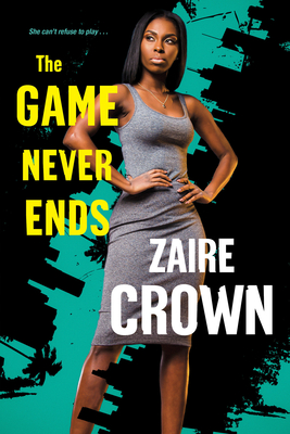 The Game Never Ends - Zaire Crown