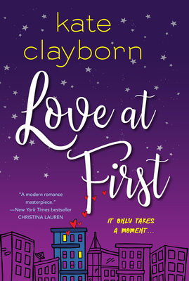 Love at First: An Uplifting and Unforgettable Story of Love and Second Chances - Kate Clayborn