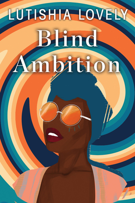 Blind Ambition - Lutishia Lovely