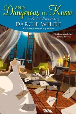 And Dangerous to Know - Darcie Wilde