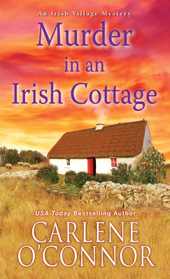 Murder in an Irish Cottage: A Charming Irish Cozy Mystery - Carlene O'connor