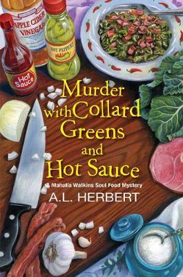Murder with Collard Greens and Hot Sauce - A. L. Herbert