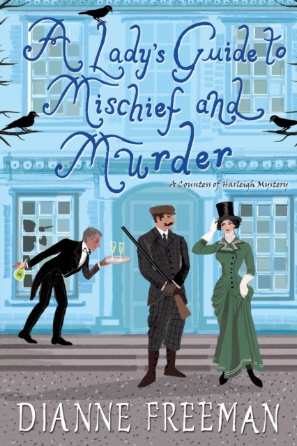 A Lady's Guide to Mischief and Murder - Dianne Freeman