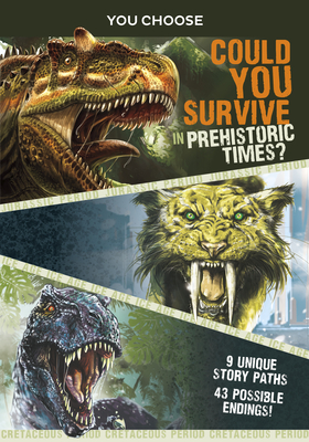 You Choose Prehistoric Survival: Could You Survive in Prehistoric Times? - Eric Braun