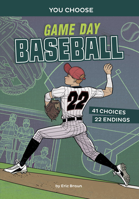 Game Day Baseball: An Interactive Sports Story - Eric Braun
