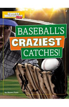 Coperta cărții 'Baseball's Craziest Catches! - Shawn Pryor'