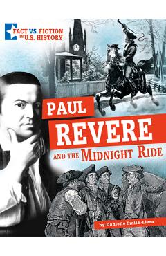 Coperta cărții 'Paul Revere and the Midnight Ride: Separating Fact from Fiction - Danielle Smith-llera'