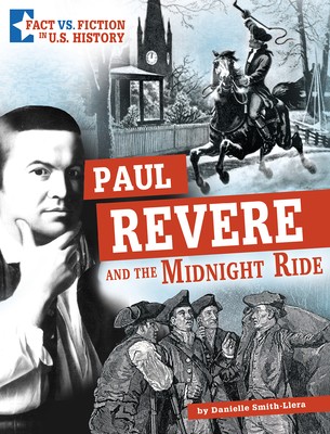 Paul Revere and the Midnight Ride: Separating Fact from Fiction - Danielle Smith-llera
