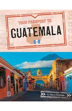 Poza produsului Your Passport to Guatemala - Nancy Dickmann