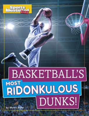 Basketball's Most Ridonkulous Dunks! - Shawn Pryor