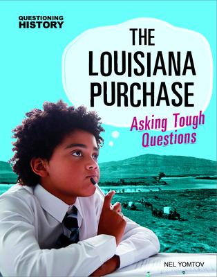 The Louisiana Purchase: Asking Tough Questions - Nel Yomtov