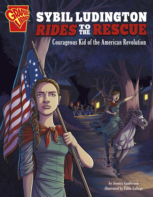 Coperta cărții 'Sybil Ludington Rides to the Rescue: Courageous Kid of the American Revolution - Jessica Gunderson'