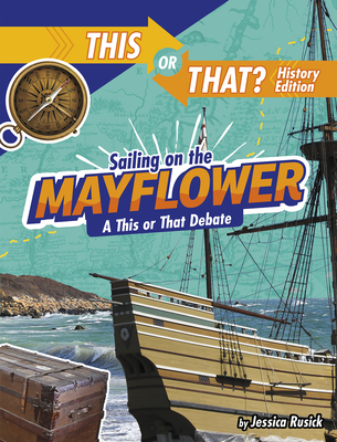Sailing on the Mayflower: A This or That Debate - Jessica Rusick