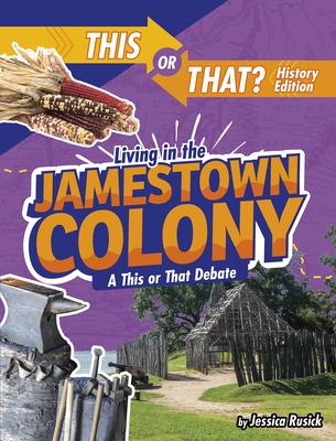 Living in the Jamestown Colony: A This or That Debate - Jessica Rusick