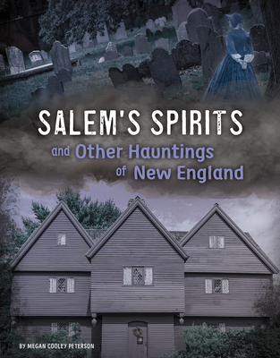 Coperta cărții 'Salem's Spirits and Other Hauntings of New England - Megan Cooley Peterson'