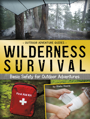 Coperta cărții 'Wilderness Survival: Basic Safety for Outdoor Adventures - Blake Hoena'