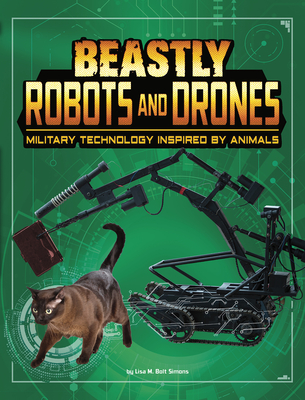 Coperta cărții 'Beastly Robots and Drones: Military Technology Inspired by Animals - Lisa M. Bolt Simons'