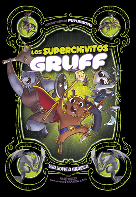 Los Superchivitos Gruff: Una Novela Gr�fica - Sean Tulien